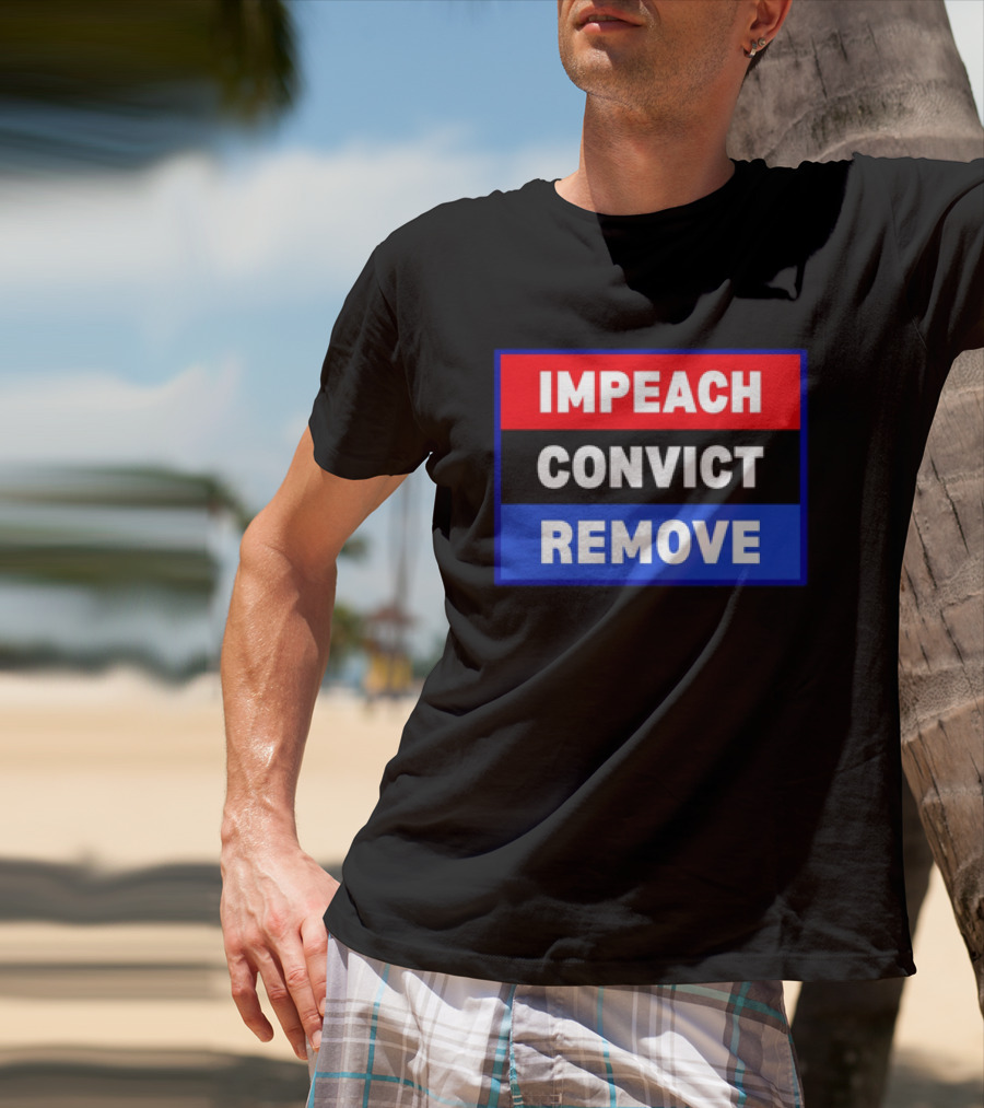 Impeach Convict Remove Political Impeachment T-Shirt