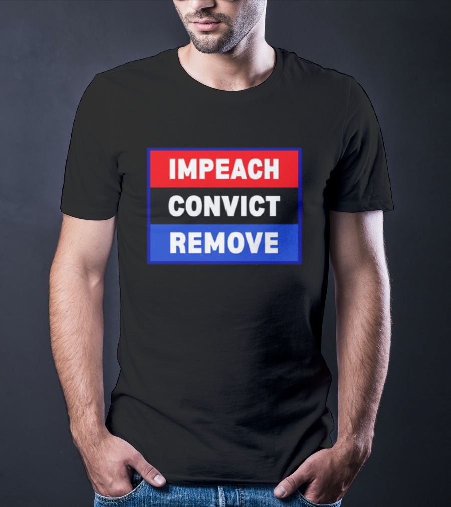 Impeach Convict Remove Political Impeachment T-Shirt