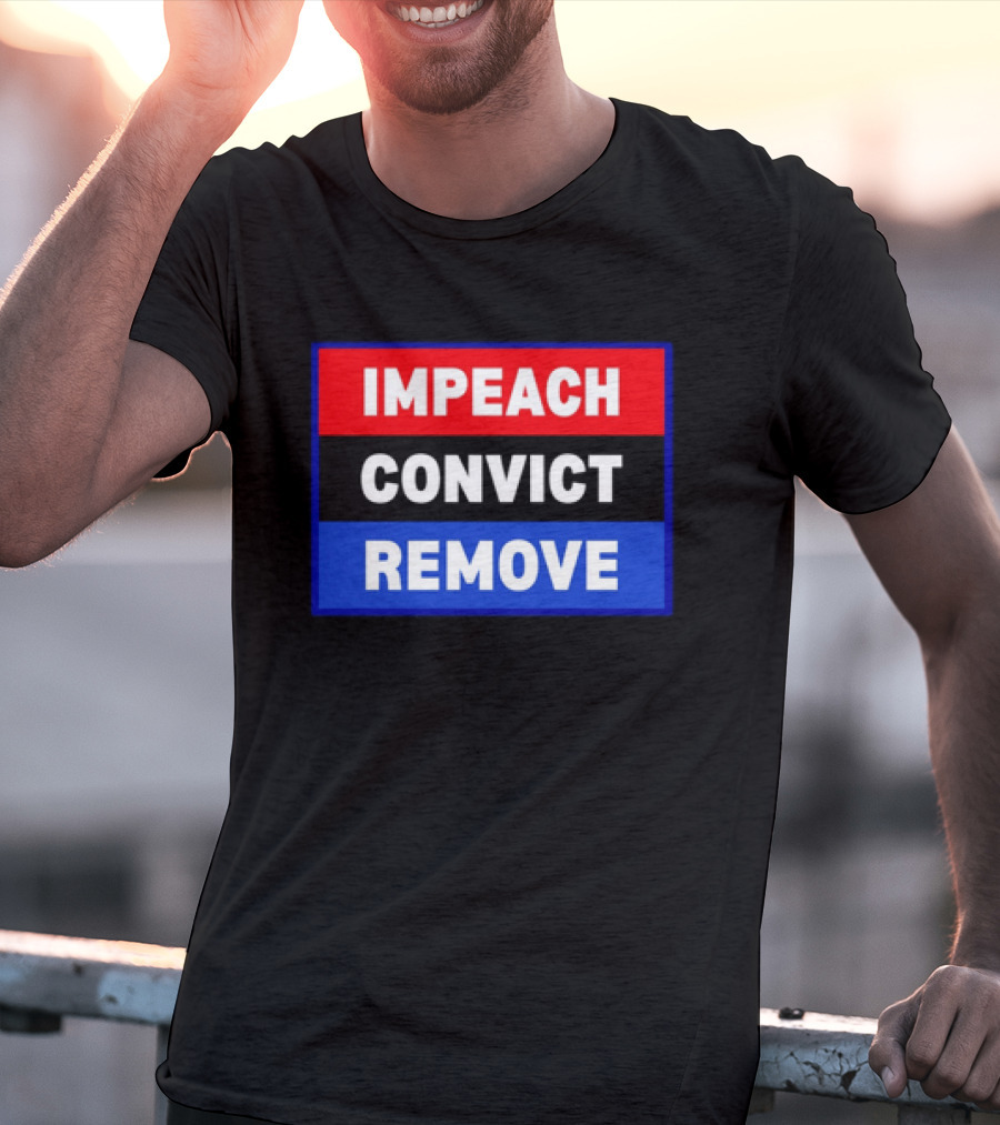 Impeach Convict Remove Political Impeachment T-Shirt