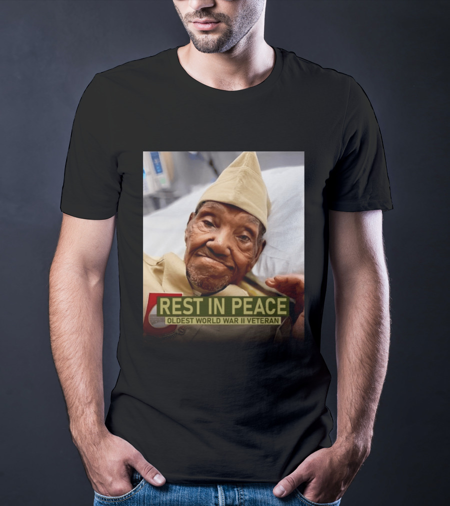 Rest In Peace Oldest World War Ii Veteran T-Shirt