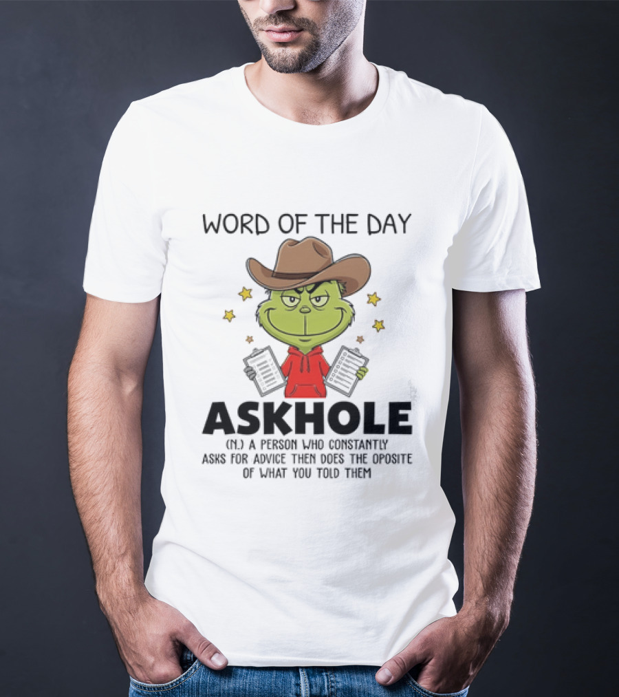 Grinch Word Of The Day Askhole Definition T-Shirt
