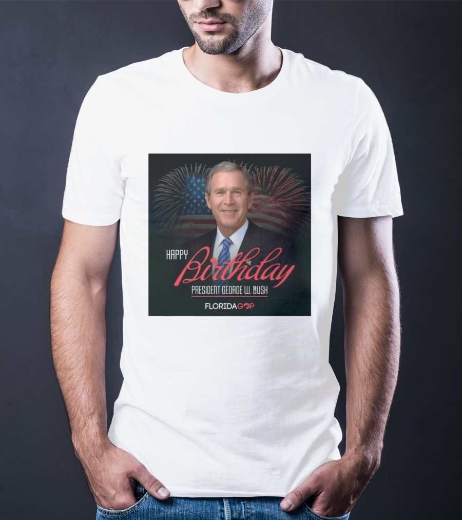 Happy Birthday President George W. Bush Florida GOP Fireworks Celebration T-Shirt