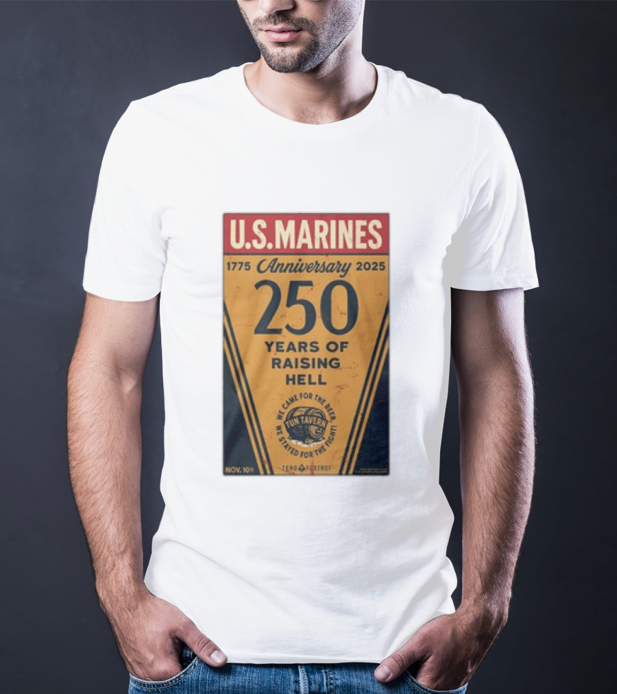 U.S. Marines 250th Anniversary 1775 To 2025 Tun Tavern Raising Hell T-Shirt