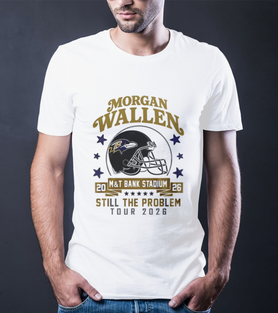 Morgan Wallen Still The Problem Tour 2026 M&T Bank Stadium Baltimore Ravens T-Shirt