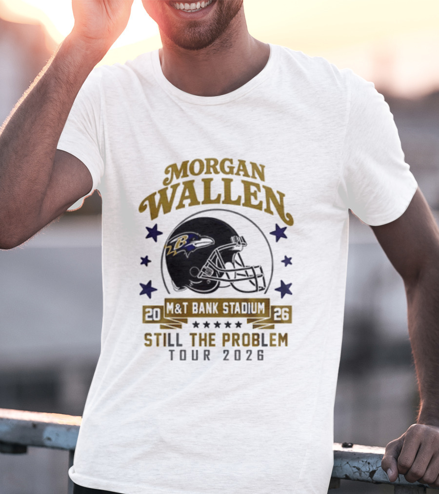 Morgan Wallen Still The Problem Tour 2026 M&T Bank Stadium Baltimore Ravens T-Shirt
