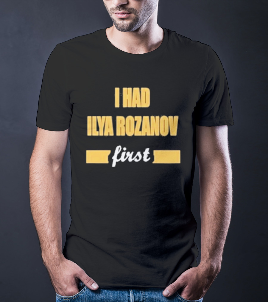 I Had Ilya Rozanov First Bold Yellow T-Shirt