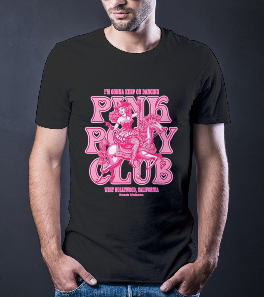 Cowgirl Pink Pony Club Dancing West Hollywood California Butch Unicorn T-Shirt
