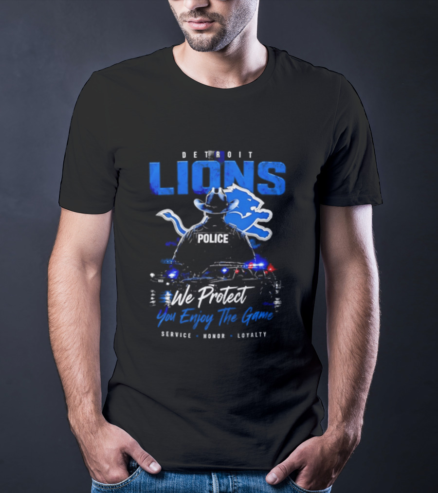 Detroit Lions Police We Protect You Enjoy The Game Service Honor Loyalty T-Shirt