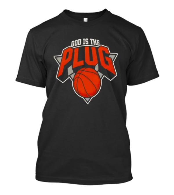 God Is The Plug Basketball New York Knicks T-Shirt