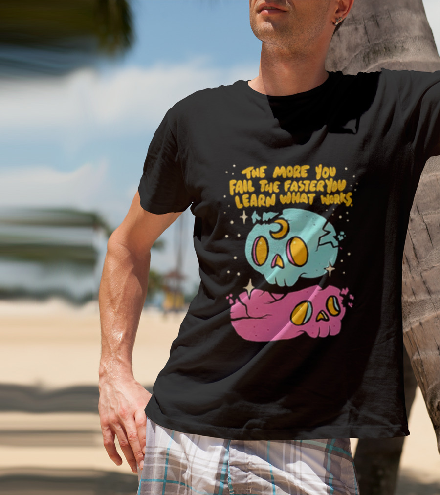 The More You Fail The Faster You Learn What Works Colorful Skull T-Shirt