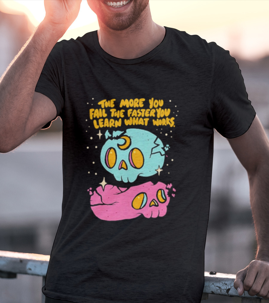 The More You Fail The Faster You Learn What Works Colorful Skull T-Shirt