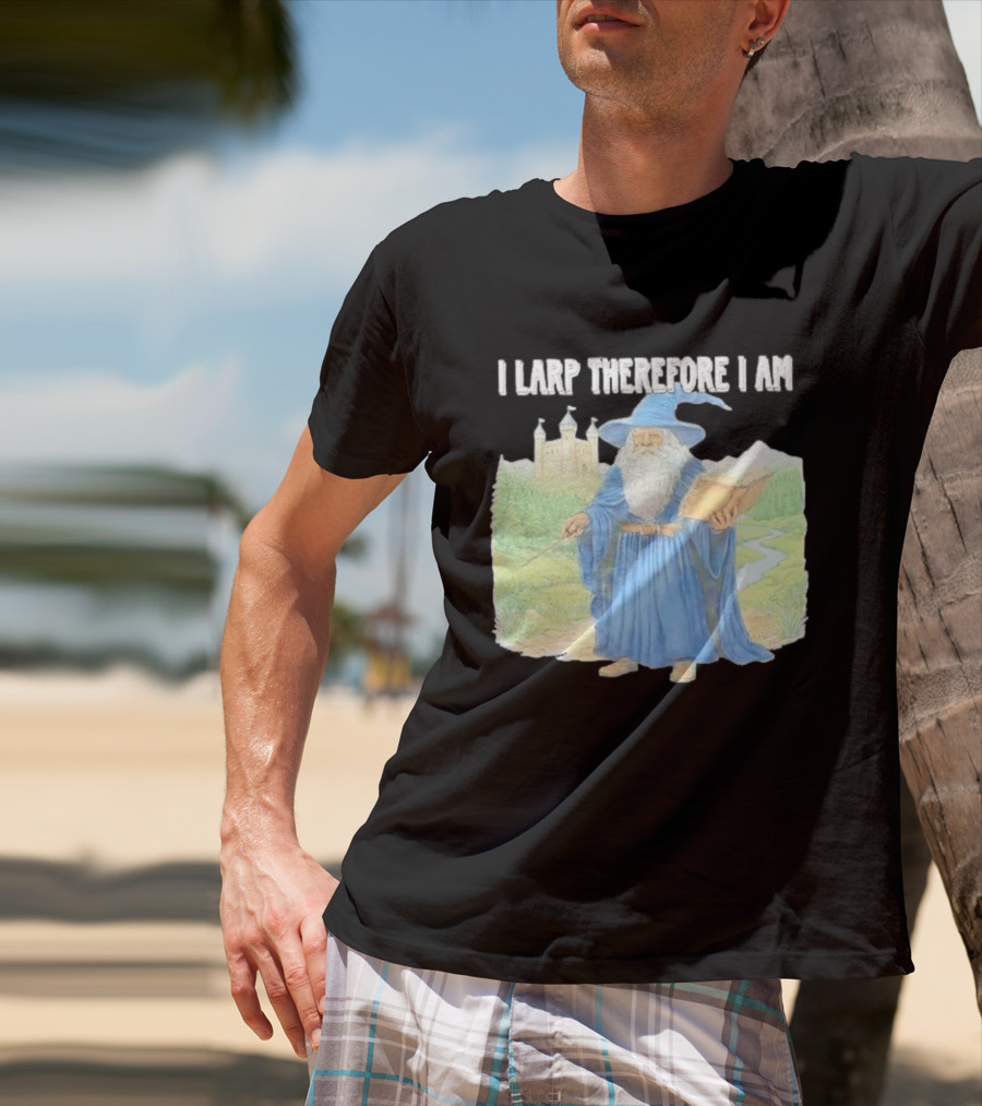 Wizard In Blue Robes With Book And Staff I Larp Therefore I Am T-Shirt