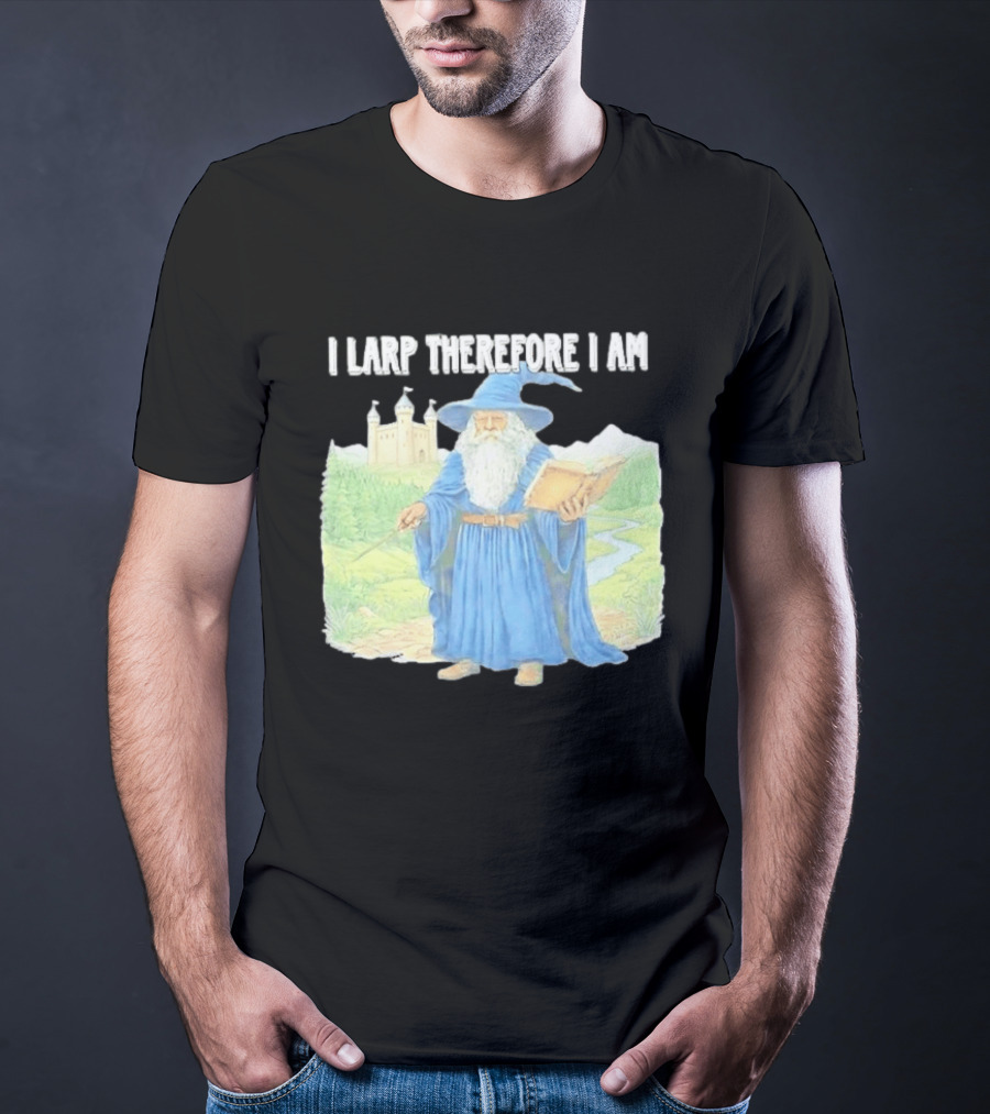 Wizard In Blue Robes With Book And Staff I Larp Therefore I Am T-Shirt
