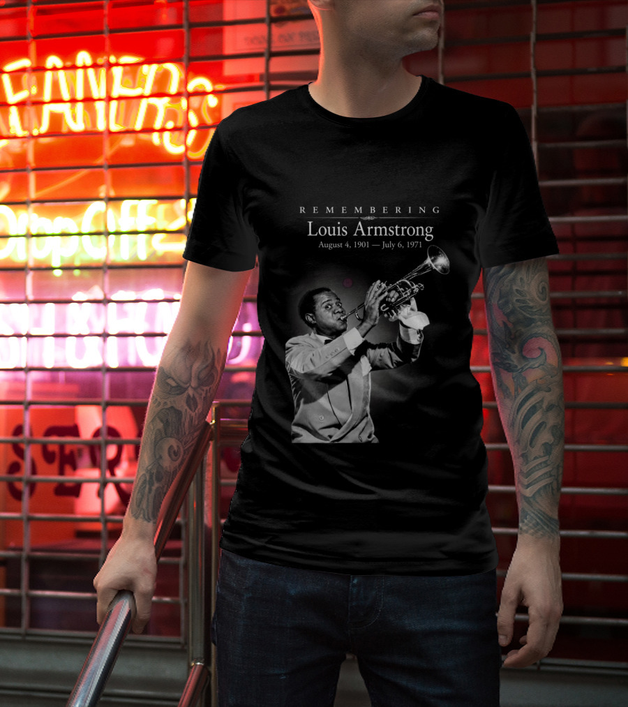 Remembering Louis Armstrong August 4 1901 July 6 1971 Classic Jazz Icon Image T-Shirt