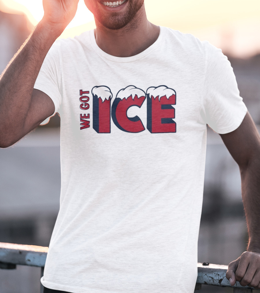 We Got Ice Snow Capped Winter Cold T-Shirt
