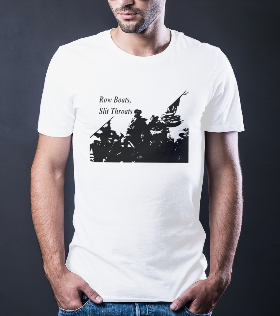 Row Boats Slit Throats Silhouette Revolutionary T-Shirt