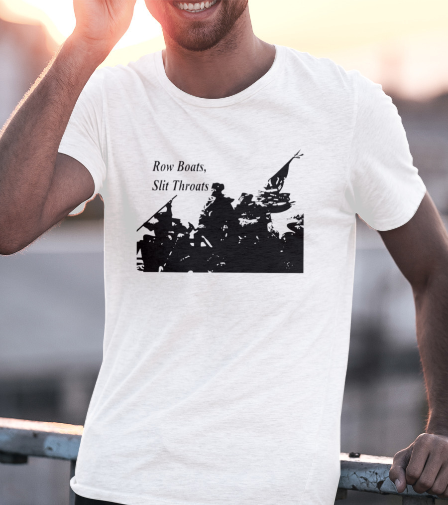 Row Boats Slit Throats Silhouette Revolutionary T-Shirt