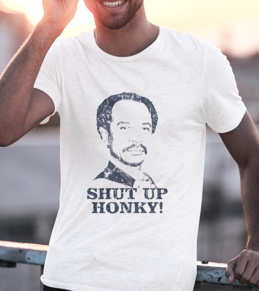 Stanley Hudson Shut Up Honky The Office T-Shirt