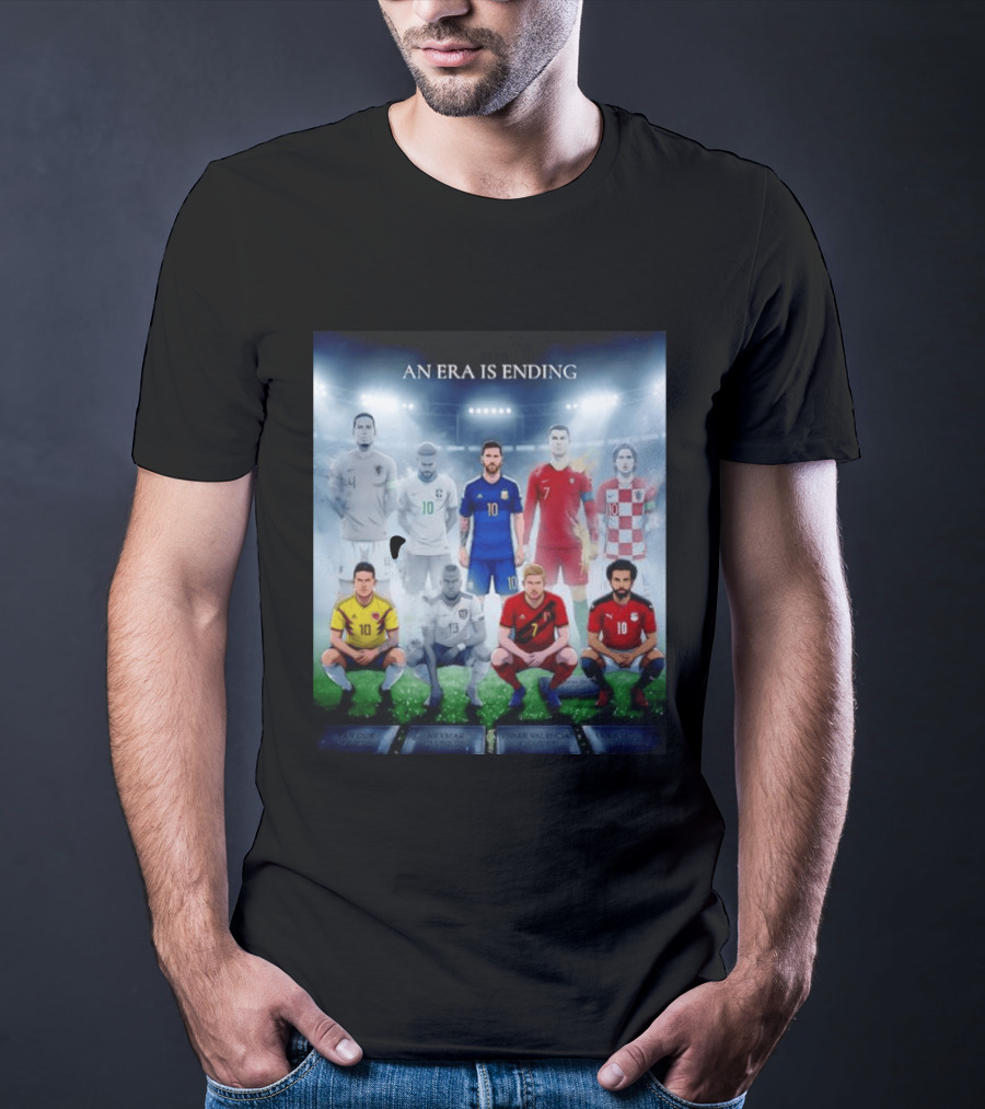 An Era Is Ending Football Legends Messi Ronaldo Neymar Modrić Salah Hazard Valencia Ramos T-Shirt