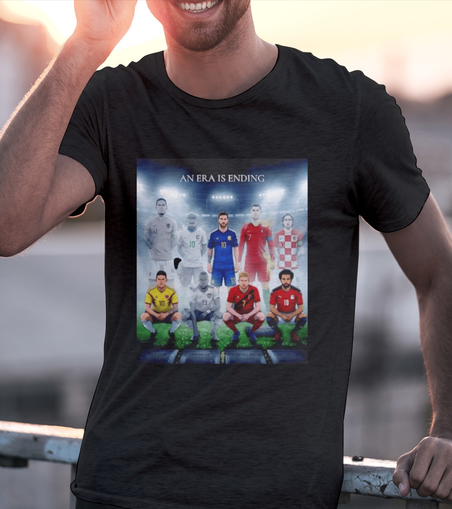 An Era Is Ending Football Legends Messi Ronaldo Neymar Modrić Salah Hazard Valencia Ramos T-Shirt