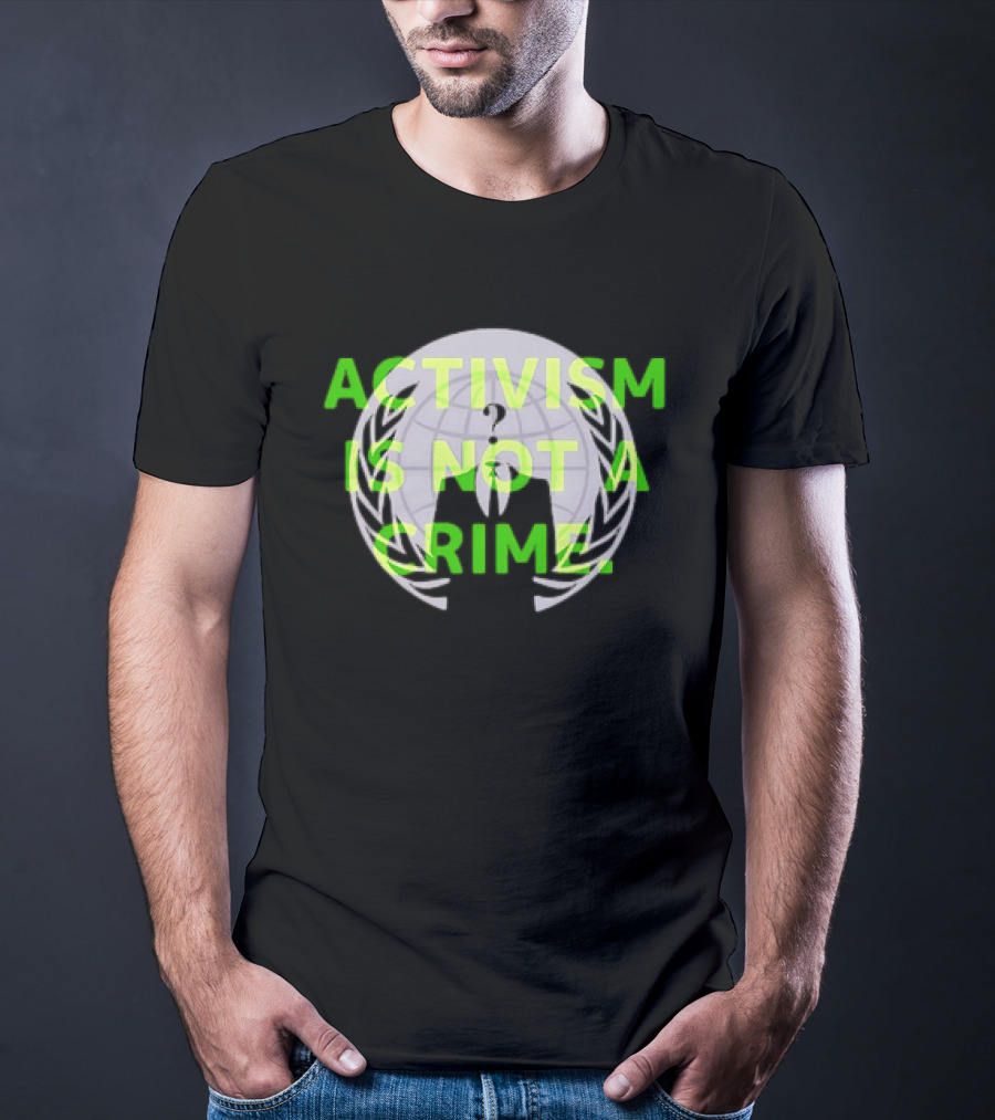 Anonymous Activism Is Not A Crime Hacktivism Movement T-Shirt