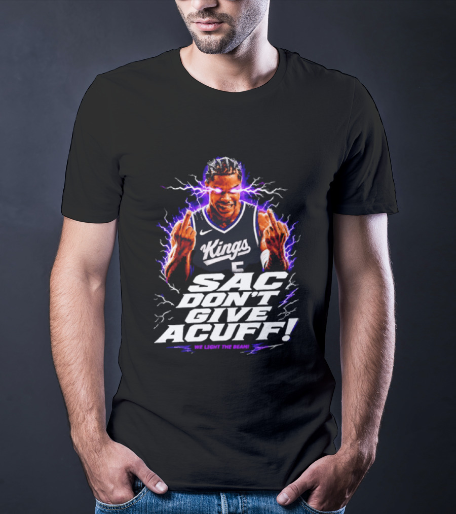 Darius Acuff Jr Sacramento Kings Sac Don't Give Acuff We Light The Beam T-Shirt