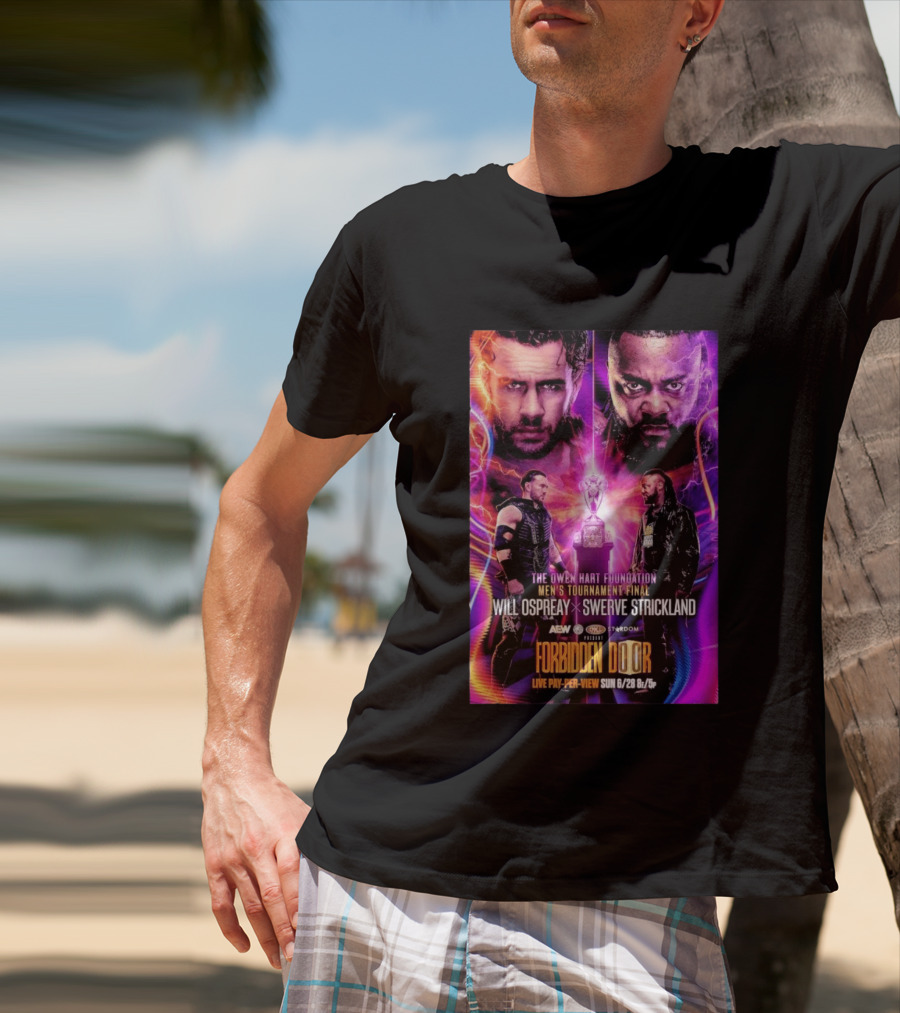 The Owen Hart Foundation Men's Tournament Final Will Ospreay Vs Swerve Strickland AEW Stardom Forbidden Door 2026 Live Pay Per View T-Shirt