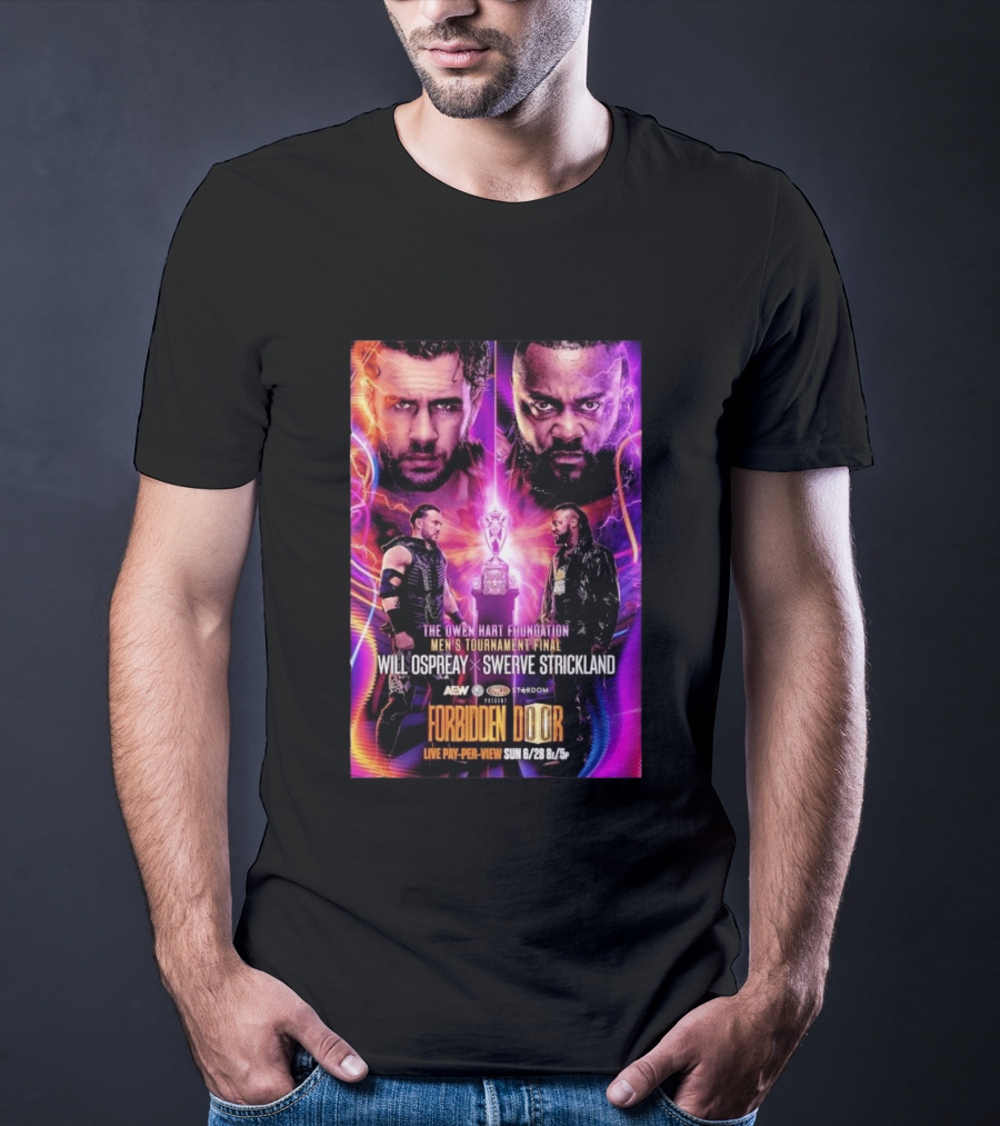 The Owen Hart Foundation Men's Tournament Final Will Ospreay Vs Swerve Strickland AEW Stardom Forbidden Door 2026 Live Pay Per View T-Shirt