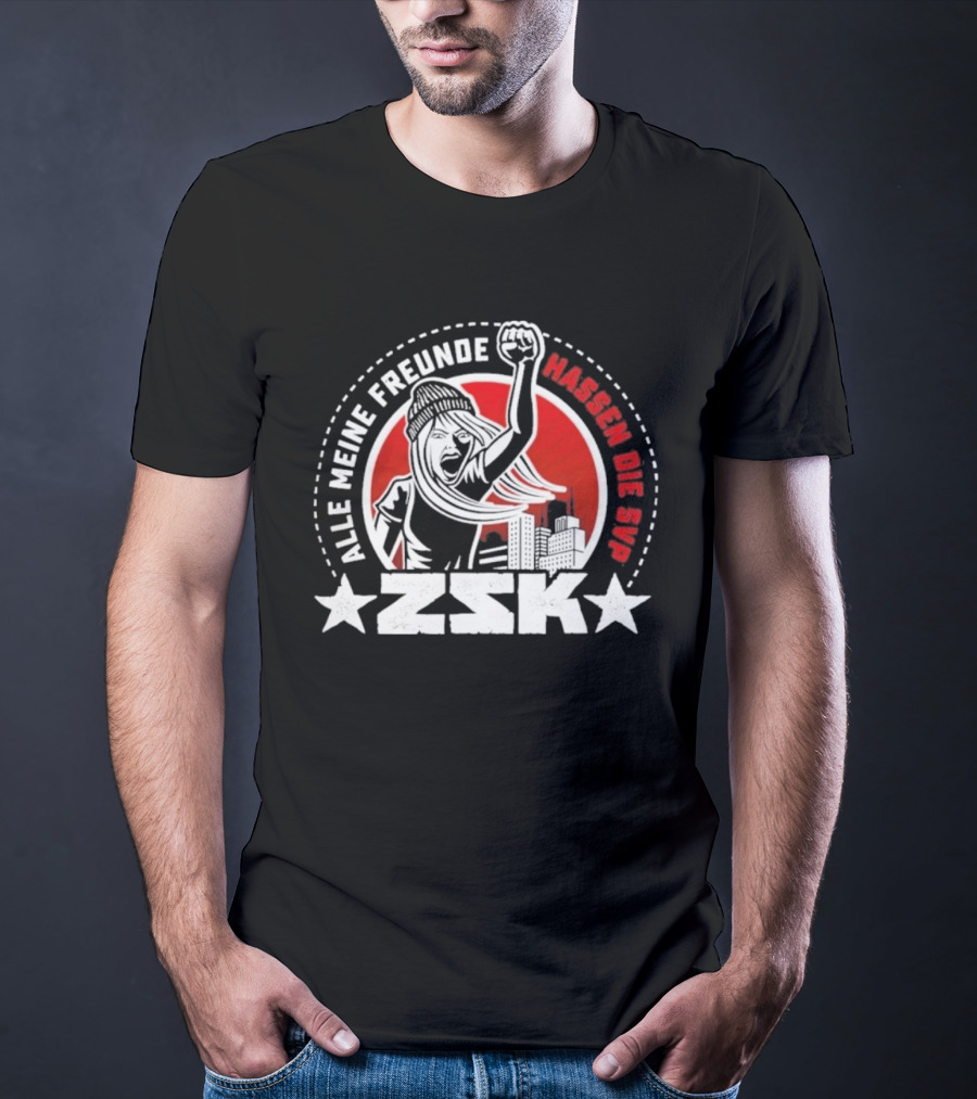 ZSK Alle Meine Freunde Hassen Die SVP City Protest T-Shirt