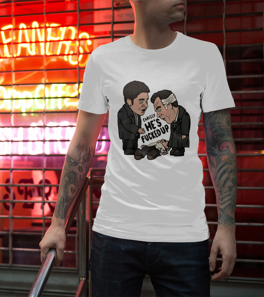 Chrissy He's Fucked Up The Sopranos Characters Cartoon T-Shirt