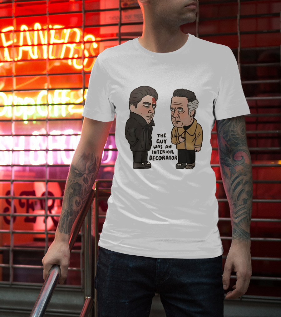 The Sopranos Paulie Walnuts Christopher Moltisanti The Guy Was An Interior Decorator T-Shirt