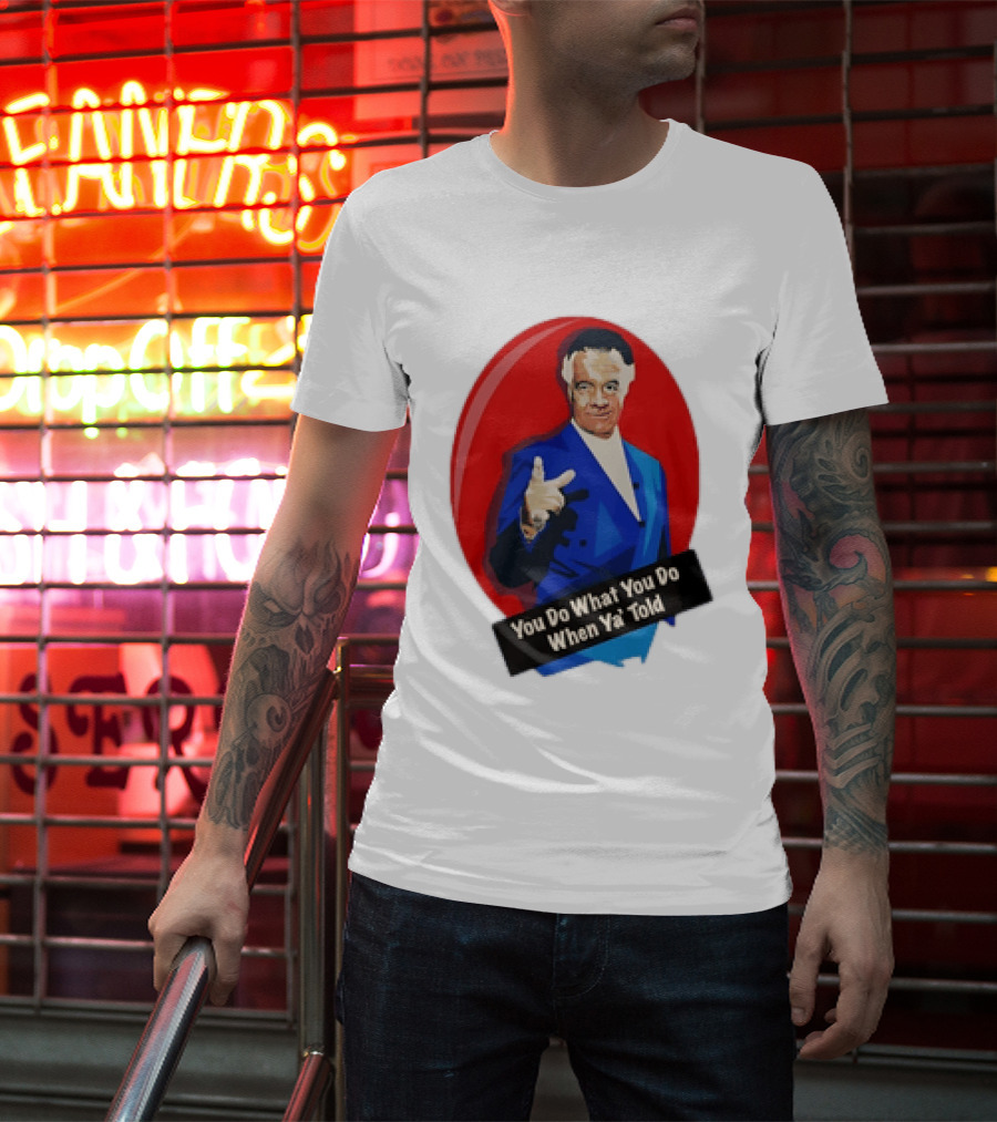 The Sopranos Paulie Walnuts Gualtieri You Do What You Do When Ya Told T-Shirt