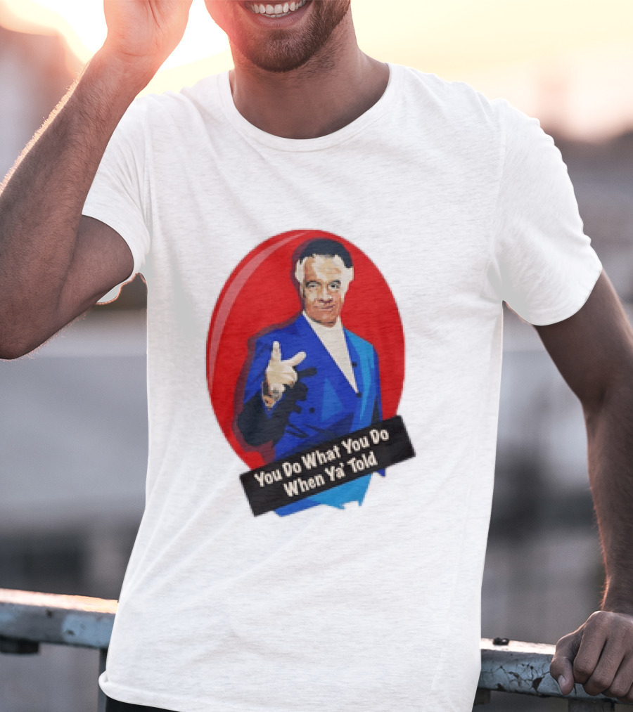 The Sopranos Paulie Walnuts Gualtieri You Do What You Do When Ya Told T-Shirt