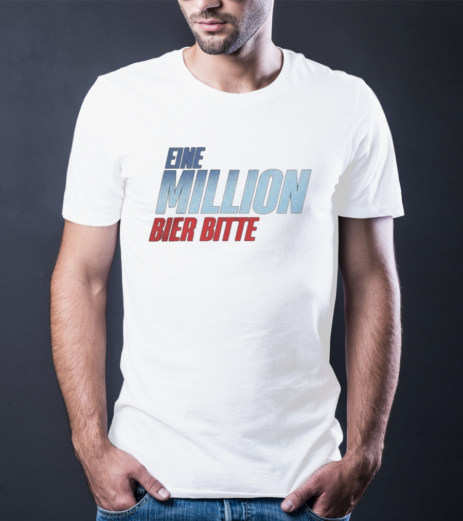 Eine Million Bier Bitte Versager Clothing T-Shirt