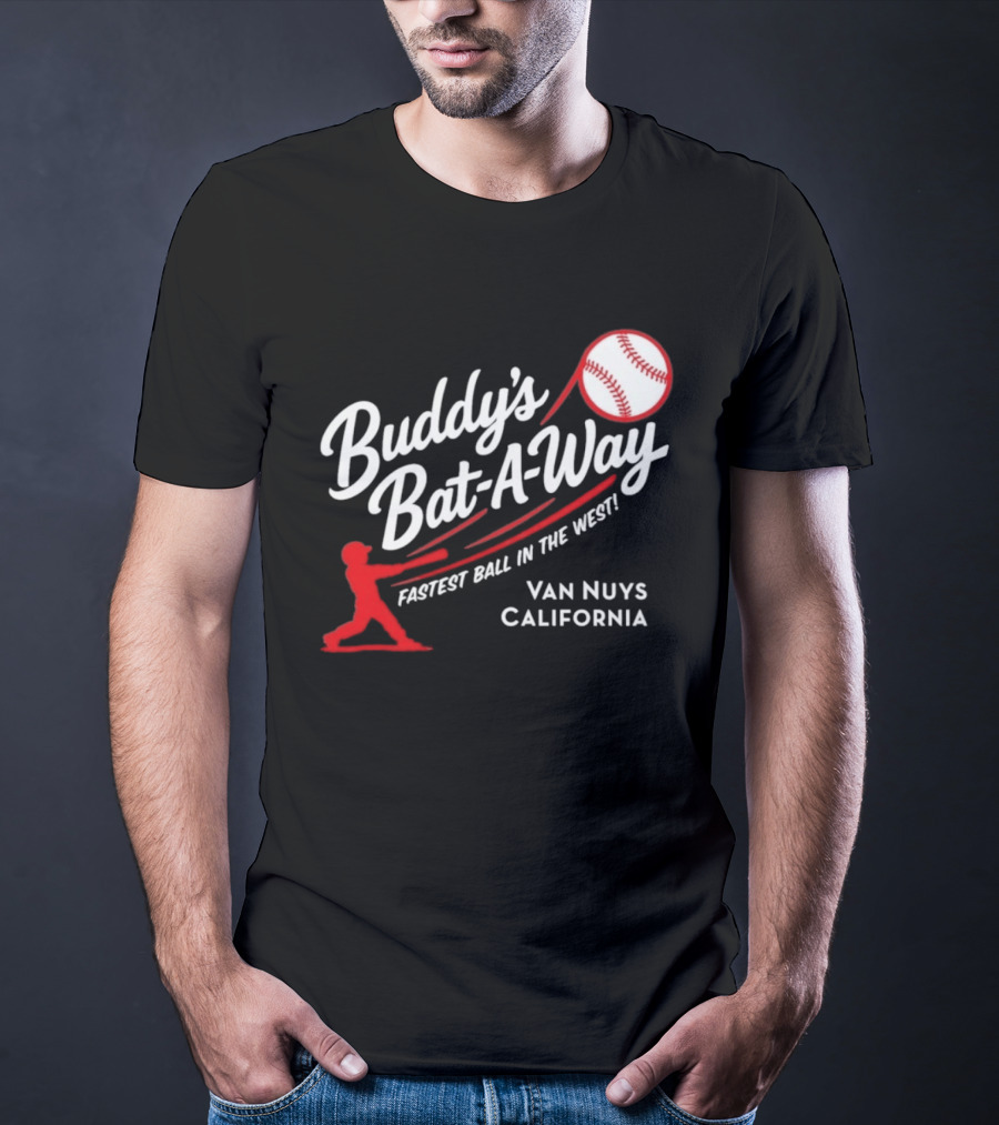 Buddy's Bat A Way Fastest Ball In The West Van Nuys California T-Shirt