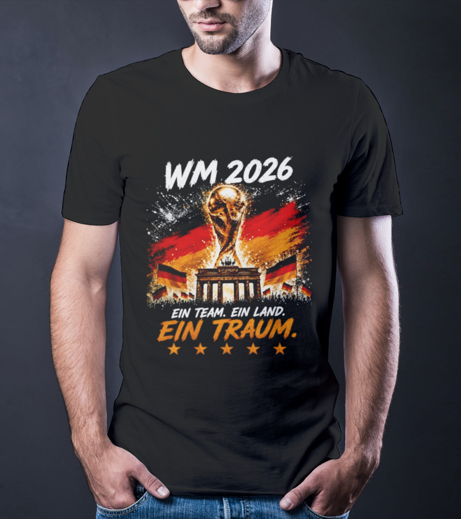 WM 2026 Ein Team Ein Land Ein Traum Brandenburg Gate German Flags T-Shirt