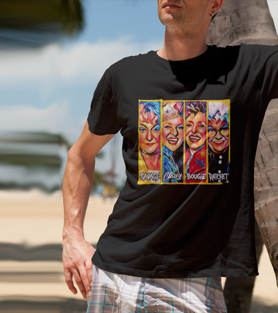 The Golden Girls Savage Classy Bougie Ratchet Collage Vintage Pop T-Shirt