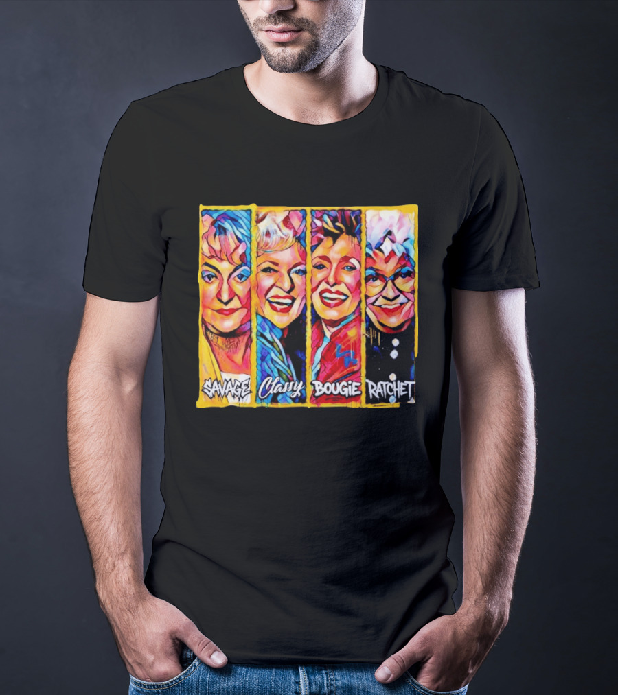 The Golden Girls Savage Classy Bougie Ratchet Collage Vintage Pop T-Shirt