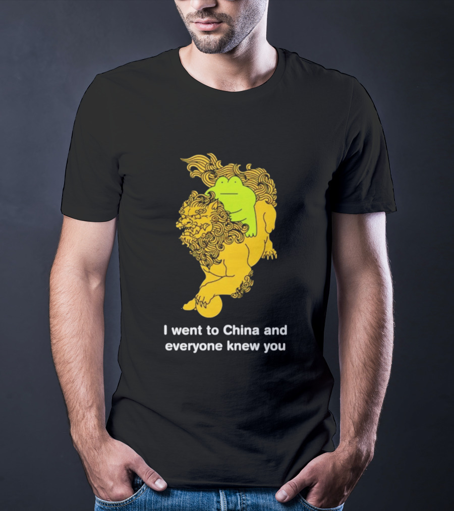 I Went To China And Everyone Knew You Frog Guardian Lion T-Shirt