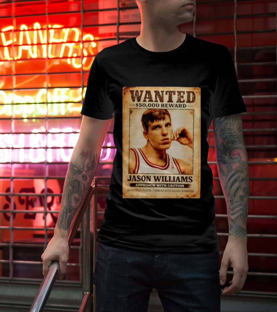 Wanted 50000 Reward Jason Williams Approach With Caution Basketball Player Killer T-Shirt