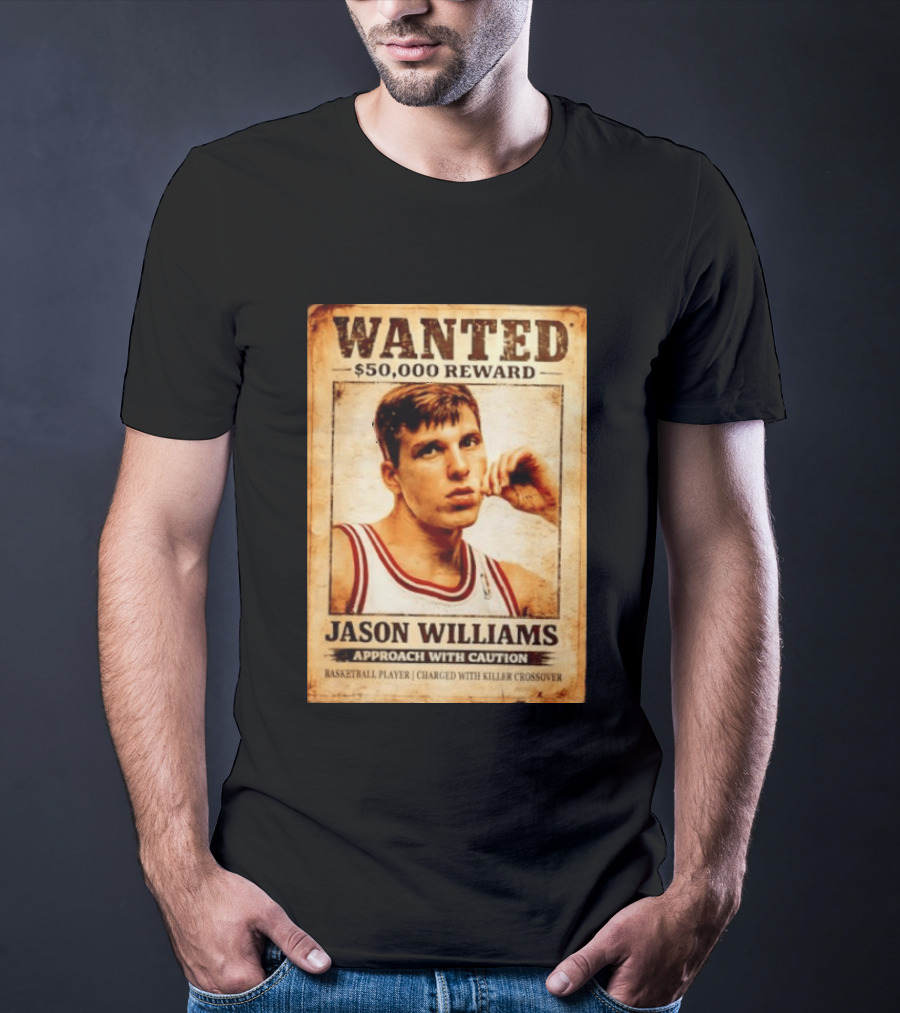 Wanted 50000 Reward Jason Williams Approach With Caution Basketball Player Killer T-Shirt