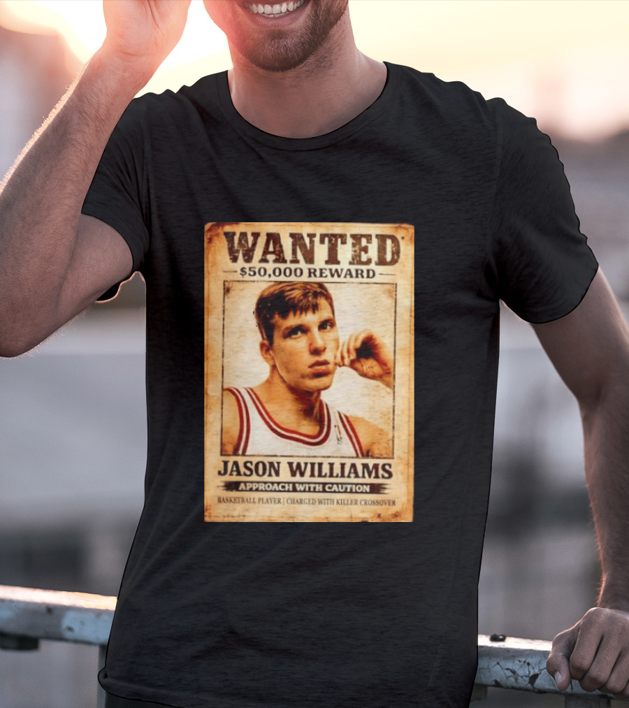 Wanted 50000 Reward Jason Williams Approach With Caution Basketball Player Killer T-Shirt