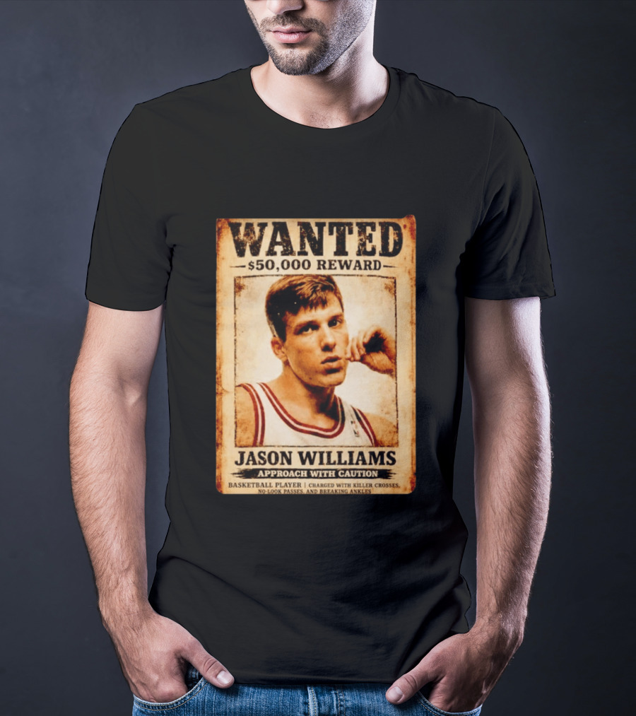 WANTED $50000 Reward Jason Williams Basketball Player Approach With Caution T-Shirt