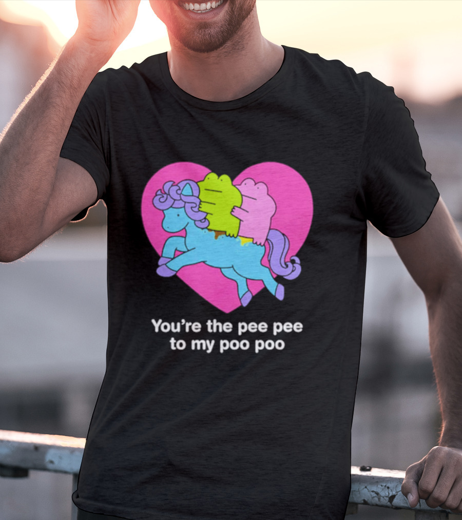 You're The Pee Pee To My Poo Poo Heart Horse T-Shirt