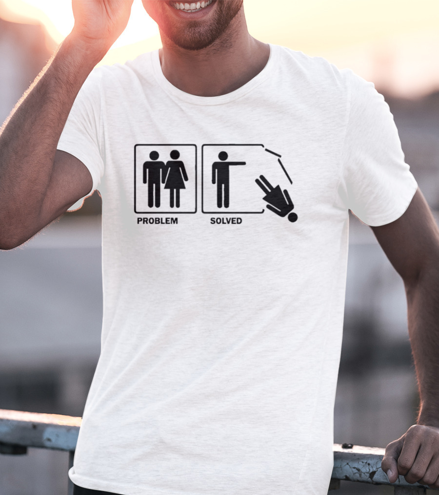 Problem Solved Stick Figure Humor Relationship Joke T-Shirt