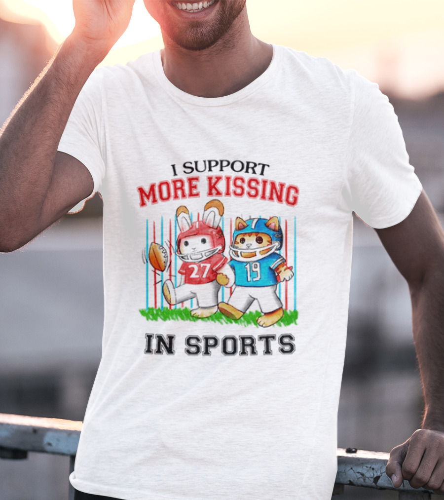 I Support More Kissing In Sports Rabbit Cat Football Players T-Shirt