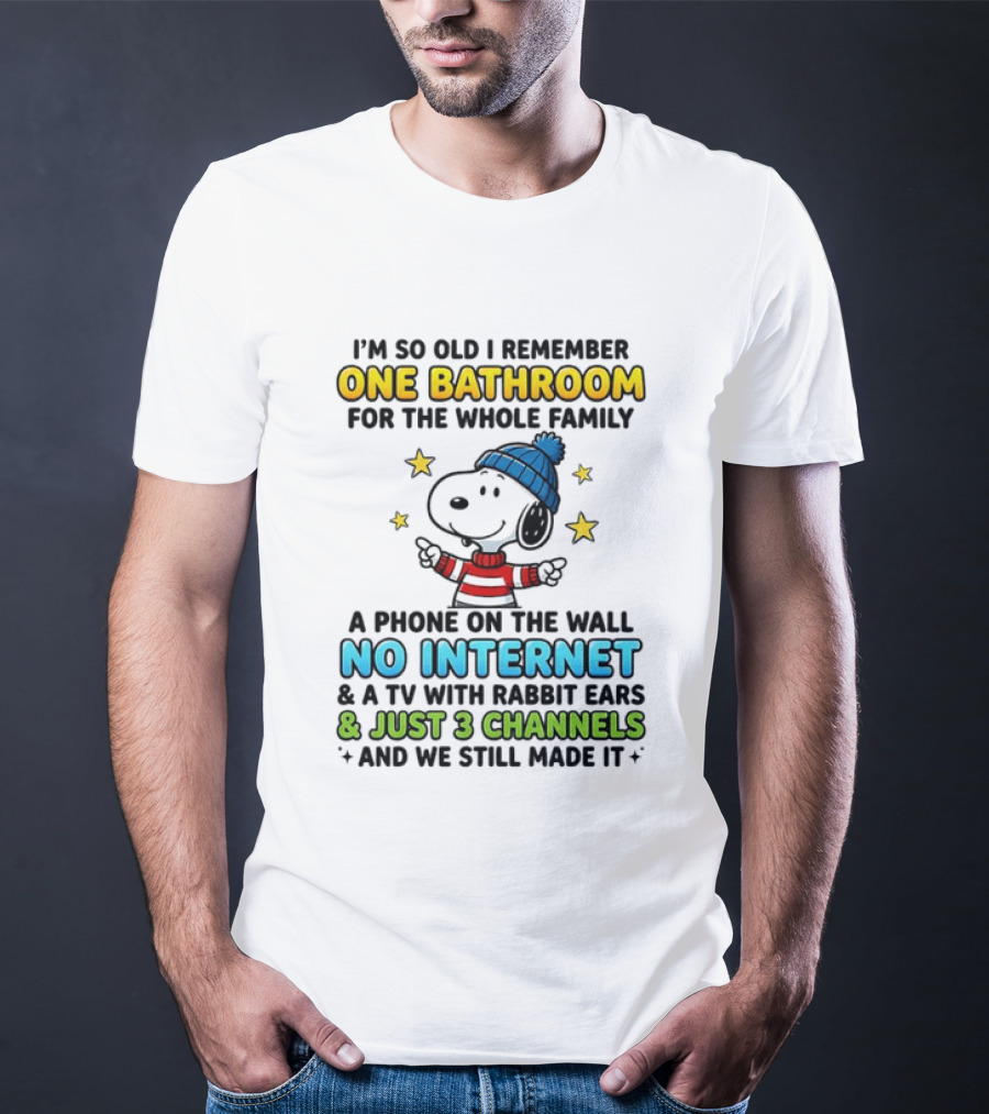 I'm So Old I Remember One Bathroom Snoopy No Internet TV Rabbit Ears 3 Channels T-Shirt