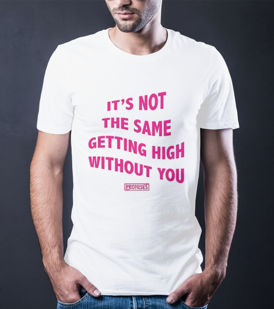It's Not The Same Getting High Without You Beabadoobee T-Shirt