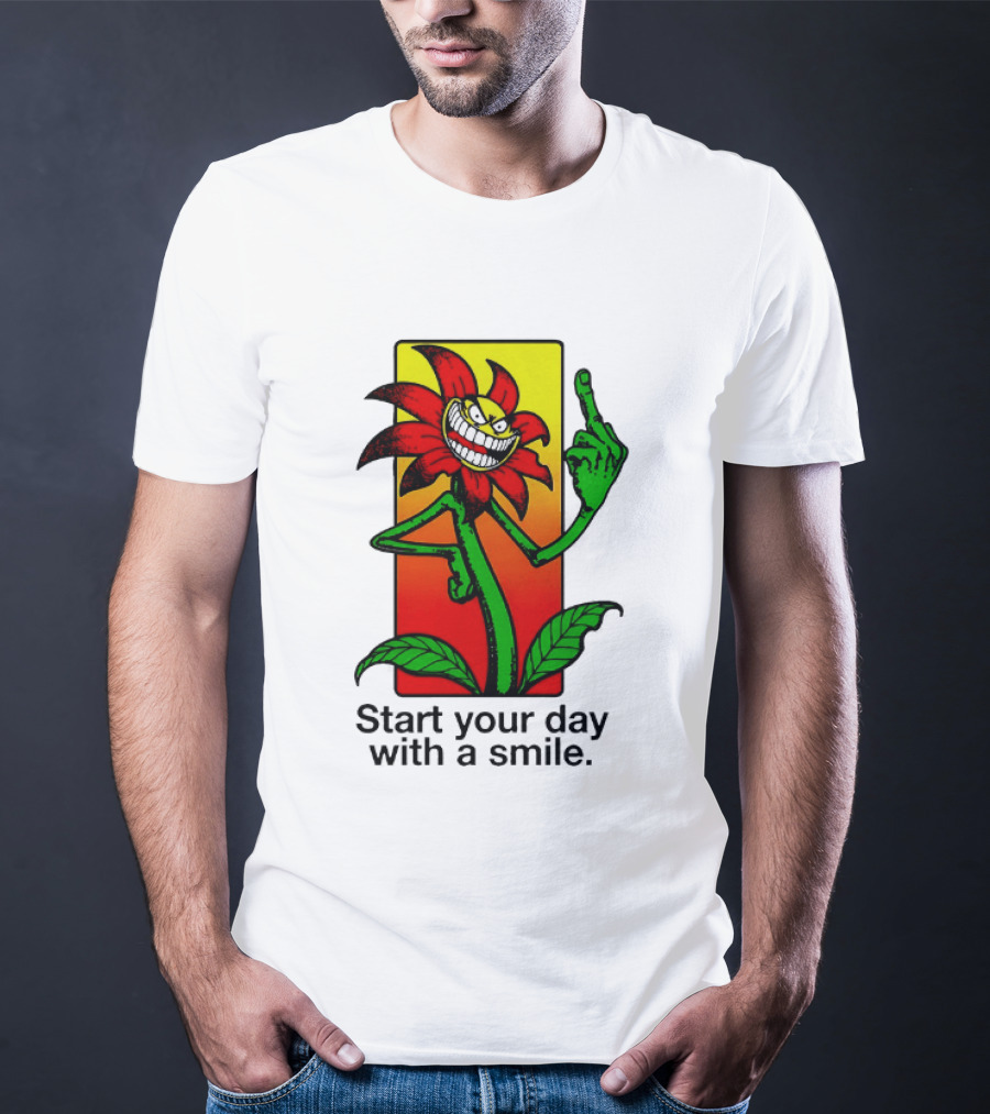 Start Your Day With A Smile Angry Flower Middle Finger T-Shirt