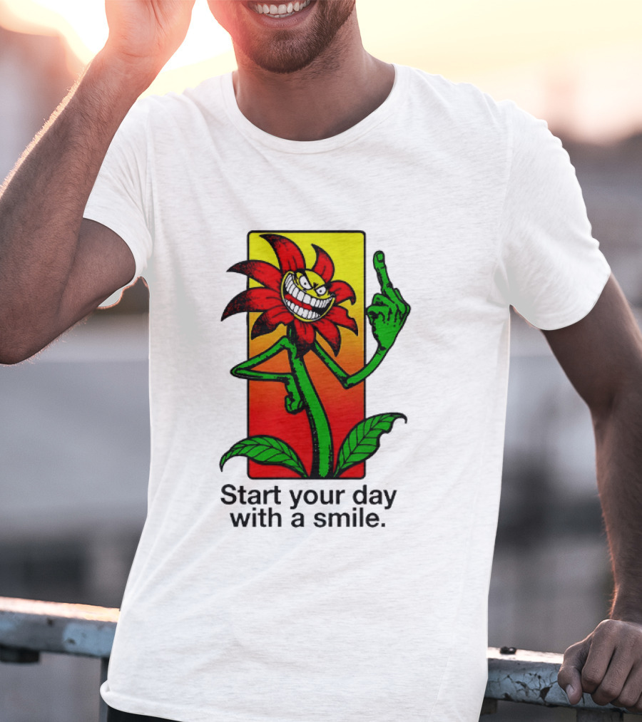 Start Your Day With A Smile Angry Flower Middle Finger T-Shirt